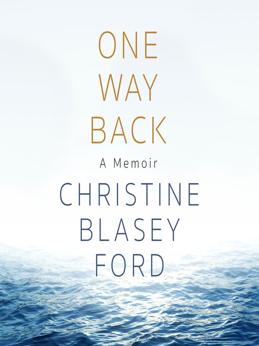 Title details for One Way Back by Christine Blasey Ford - Wait list